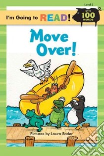 Move Over! libro in lingua di Rader Laura (ILT), Ziefert Harriet