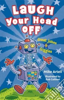 Laugh Your Head Off libro in lingua di Artell Mike, Collinet Rob (ILT)
