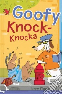 Goofy Knock-knocks libro in lingua di Pierce Terry, Dixon Debra (ILT)
