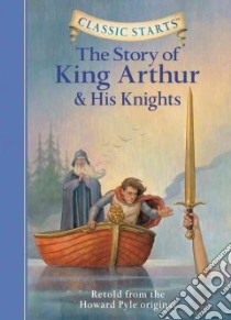 The Story of King Arthur and His Knights libro in lingua di Zamorsky Tania, Andreasen Dan (ILT), Pyle Howard, Pober Arthur (AFT)