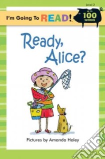 Ready, Alice? libro in lingua di Haley Amanda (ILT), Ziefert Harriet