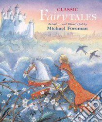 Classic Fairy Tales libro in lingua di Foreman Michael