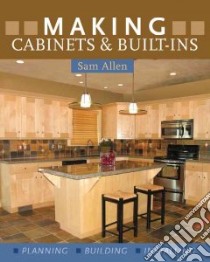 Making Cabinets & Built-Ins libro in lingua di Allen Sam