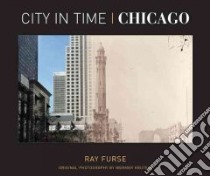 City in Time Chicago libro in lingua di Furse Ray