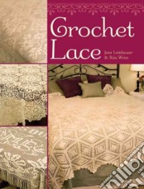 Crochet Lace libro in lingua di Leinhauser Jean, Weiss Rita