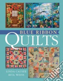 Blue Ribbon Quilts libro in lingua di Causee Linda, Weiss Rita