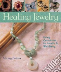 Healing Jewelry libro in lingua di Baskett Mickey