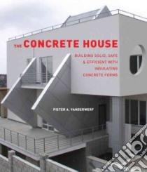 The Concrete House libro in lingua di Vanderwerf Pieter A.