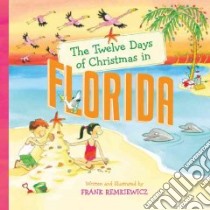 The Twelve Days of Christmas in Florida libro in lingua di Remkiewicz Frank (ILT)