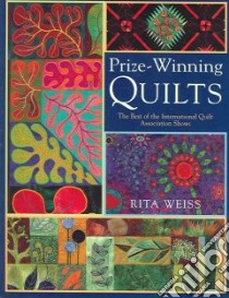 Prize-winning Quilts libro in lingua di Rita  Weiss