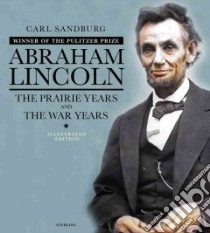 Abraham Lincoln libro in lingua di Sandburg Carl, Goodman Edward C. (EDT)