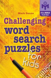 Challenging Word Search Puzzles for Kids libro in lingua di Danna Mark