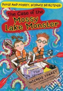 The Case of the Mossy Lake Monster libro in lingua di Torrey Michele, Newman Barbara Johansen (ILT)