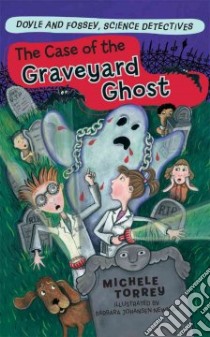 The Case of the Graveyard Ghost libro in lingua di Torrey Michele, Newman Barbara Johansen (ILT)