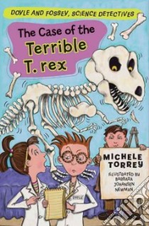 The Case of the Terrible T. Rex libro in lingua di Torrey Michele, Newman Barbara Johansen (ILT)