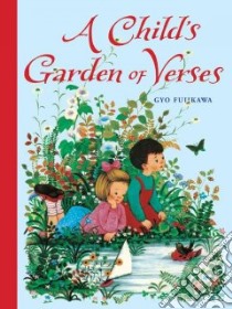 A Child's Garden of Verses libro in lingua di Stevenson Robert Louis, Fujikawa Gyo (ILT)