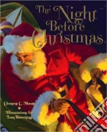The Night Before Christmas libro in lingua di Moore Clement Clarke, Browning Tom (ILT)