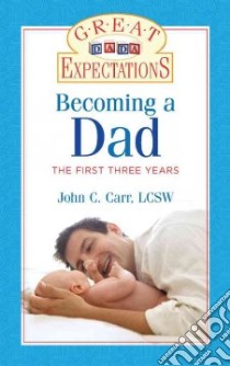 Becoming a Dad libro in lingua di Carr John C.