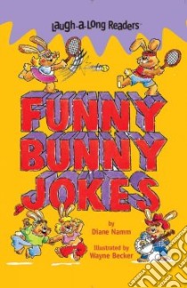 Funny Bunny Jokes libro in lingua di Namm Diane, Becker Wayne (ILT)