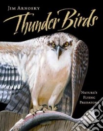 Thunder Birds libro in lingua di Arnosky Jim