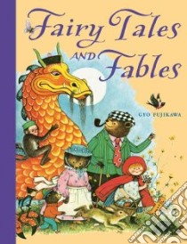 Fairy Tales and Fables libro in lingua di Fujikawa Gyo (ILT)