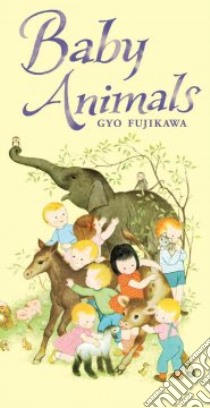 Baby Animals libro in lingua di Fujikawa Gyo