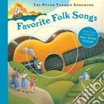 Favorite Folk Songs libro in lingua di Yarrow Peter, Widener Terry (ILT)