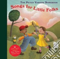 The Peter Yarrow Songbook libro in lingua di Yarrow Peter, Widener Terry (ILT)
