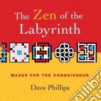 The Zen of the Labyrinth libro in lingua di Phillips Dave