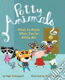 Potty Animals libro in lingua di Vestergaard Hope, Petrone Valeria (ILT)