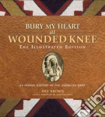 Bury My Heart at Wounded Knee libro in lingua di Brown Dee Alexander, Sides Hampton (FRW)