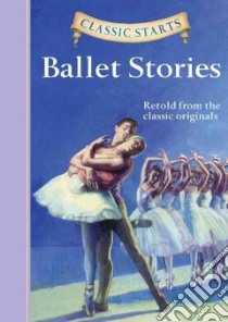 Ballet Stories libro in lingua di Church Lisa, Freeberg Eric (ILT)