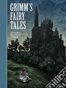 Grimm's Fairy Tales libro in lingua di Grimm Jacob, Grimm Wilhelm, McKowen Scott (ILT), Pober Arthur (AFT)