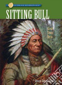 Sitting Bull libro in lingua di Stanley George E.