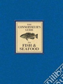 The Connoisseur's Guide to Fish & Seafood libro in lingua di Sweetser Wendy, Laurie Jane (ILT)