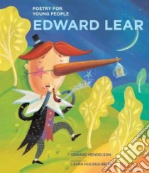 Edward Lear libro in lingua di Lear Edward, Mendelson Edward (EDT), Huliska-Beith Laura (ILT)