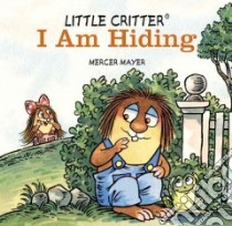 I Am Hiding libro in lingua di Mayer Mercer