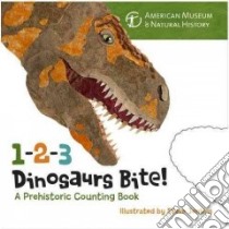 1-2-3 Dinosaurs Bite! libro in lingua di American Museum of Natural History (COR), Jenkins Steve (ILT)