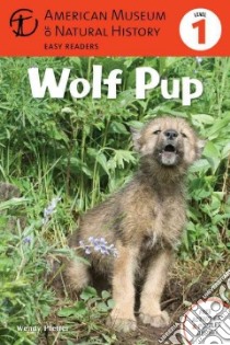 Wolf Pup libro in lingua di Pfeffer Wendy, American Museum of Natural History (COR)