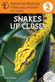 Snakes Up Close! libro in lingua di Feldman Thea