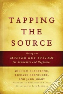 Tapping the Source libro in lingua di Gladstone William, Greninger Richard, Selby John, Hansen Mark Victor (FRW), Canfield Jack (AFT)