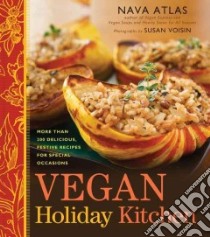 Vegan Holiday Kitchen libro in lingua di Atlas Nava
