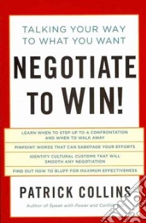 Negotiate to Win! libro in lingua di Collins Patrick