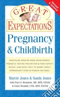 Pregnancy & Childbirth libro in lingua di Jones Marcie, Jones Sandy, Bernstein Peter S. M.D. (CON), Westdahl Claire McCamman (CON)