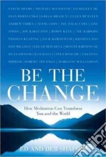 Be the Change libro in lingua di Shapiro Eddie, Shapiro Debbie, Dalai Lama XIV (FRW), Thurman Robert (FRW)