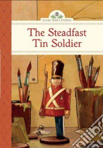 The Steadfast Tin Soldier libro in lingua di Olmstead Kathleen, Calo Marcos (ILT)