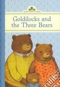 Goldilocks and the Three Bears libro in lingua di Namm Diane, Graegin Stephanie (ILT)
