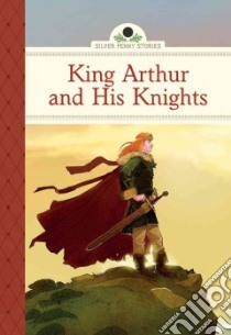 King Arthur and His Knights libro in lingua di Namm Diane, Calo Marcos (ILT)