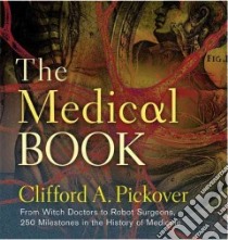 The Medical Book libro in lingua di Pickover Clifford A.