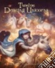 Twelve Dancing Unicorns libro in lingua di Heyman Alissa, Gerard Justin (ILT)